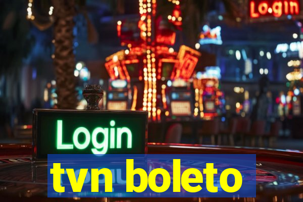 tvn boleto